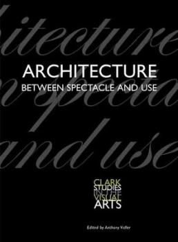 Image of Architecture between Spectacle and Use by Anthony Vidler Paperback