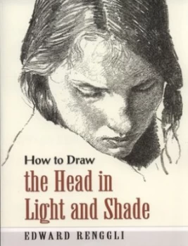 Image of How to Draw the Head in Light and Shade by Edward Renggli Book
