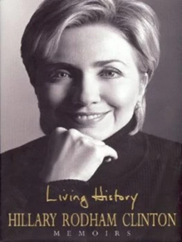 Image of Living History by Hillary Rodham Clinton Hardback
