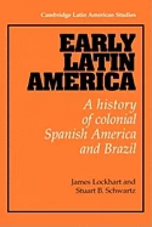 Image of early latin america a history of colonial spanish america and brazil