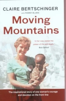 Image of Moving Mountains by Claire Bertschinger and Fanny Blake Hardback