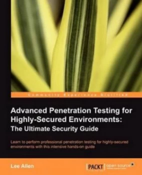 Image of Advanced Penetration Testing for Highly-Secured Environments by Lee Allen Paperback