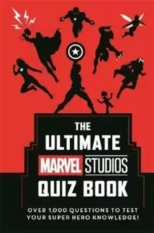 Image of The Ultimate Marvel Studios Quiz Book : Over 1000 questions to test your Super Hero knowledge!