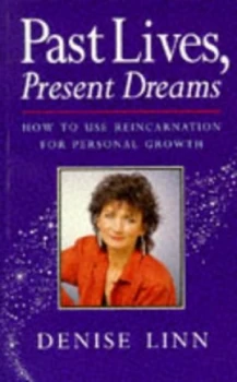 Image of Past Lives Present Dreams by Denise Linn Paperback