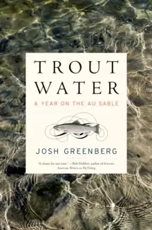 Image of Trout Water : A Year on the Au Sable