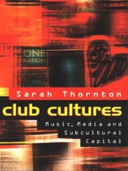 Image of Club Cultures by Sarah Thornton Book
