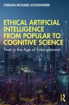 Image of Ethical Artificial Intelligence from Popular to Cognitive Science Trust in the Age of Entanglement