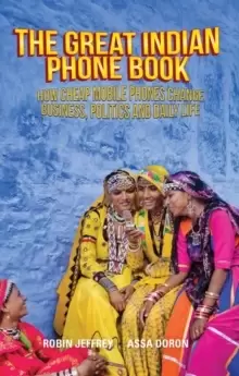 Image of The Great Indian Phone Book : How Cheap Mobile Phones Change Business, Politics and Daily Life