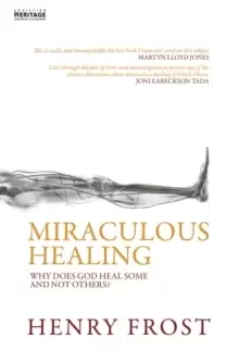 Image of Miraculous Healing : Why does God heal some and not others?