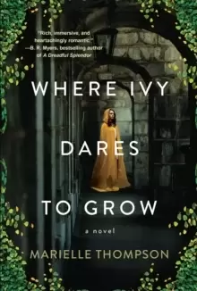 Image of Where Ivy Dares to Grow : A Gothic Time Travel Love Story