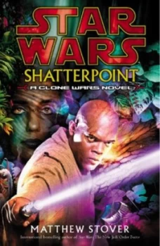 Image of Shatterpoint by Matthew Woodring Stover Hardback