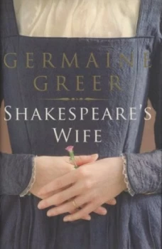 Image of Shakespeares Wife by Germaine Greer Hardback