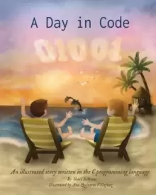 Image of A Day in Code : An illustrated story written in the C programming language
