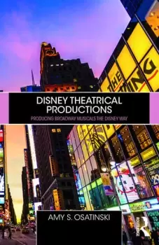 Image of Disney Theatrical ProductionsProducing Broadway Musicals the Disney Way