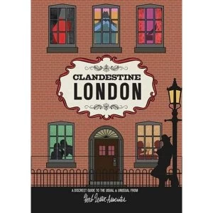 image of Clandestine London A Discreet Guide to the Usual & Unusual Sheet map, folded 2011