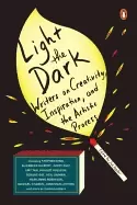 Image of light the dark writers on creativity inspiration and the artistic process