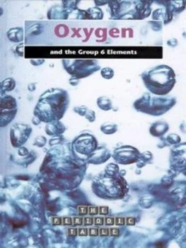 Image of Oxygen and the Group 6 Elements by Nigel Saunders Hardback