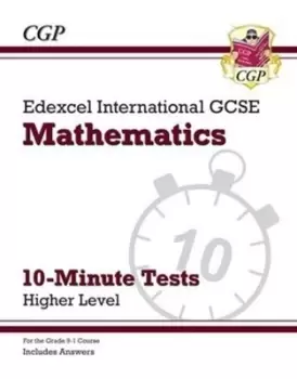 Image of New Grade 9-1 Edexcel International GCSE Maths 10-Minute Tests - Higher includes Answers by CGP Books