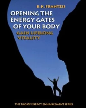 Image of Opening the Energy Gates of Your Body by Bruce Kumar Frantzis Book