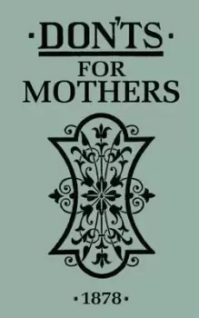Image of Don'ts for Mothers by Anonymous
