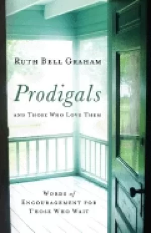 Image of prodigals and those who love them words of encouragement for those who wait