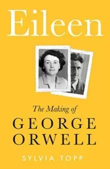 Image of Eileen : The Making of George Orwell