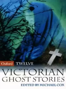 Image of 12 Victorian ghost stories by Michael Cox