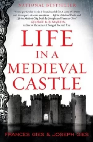 Image of Life in a medieval castle by Joseph Gies