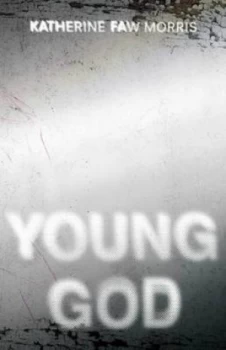 Image of Young God by Katherine Faw Morris Hardback