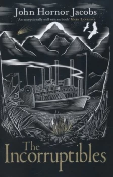 Image of The Incorruptibles by John Hornor Jacobs Hardback