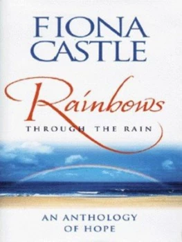 Image of Rainbows through the Rain by Fiona Castle Hardback