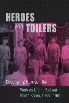 Image of Heroes and Toilers by Cheehyung Harrison Kim