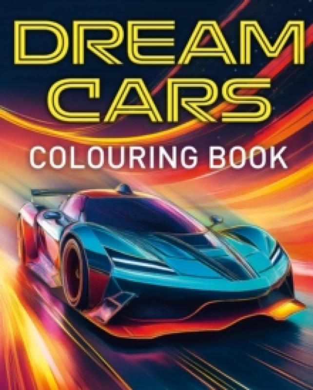 Image of Dream Cars Colouring Book : With 45 Luxury Cars to Colour Paperback / softback