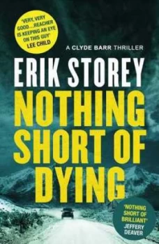 Image of Nothing Short of Dying by Erik Storey Book
