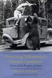 Image of Preserving Yellowstone's Natural Conditions : Science and the Perception of Nature