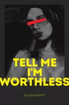 Image of Tell Me I'm Worthless