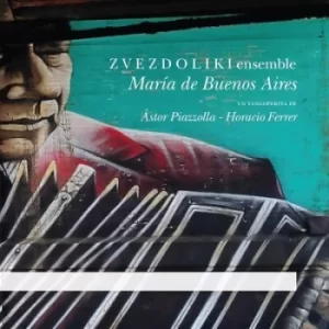 image of ZVEZDOLIKI Ensemble Maria De Buenos Aires by Astor Piazzolla CD Album