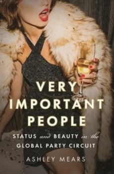 Image of Very important people by Ashley Mears