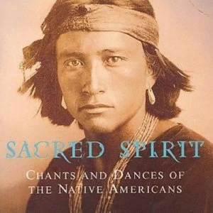 image of Chants and Dances of the Native Americans by Sacred Spirit CD Album