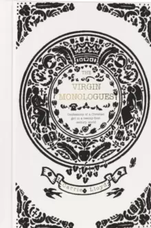 Image of The Virgin Monologues : Confessions of a Christian Girl in a Twenty-First-Century World