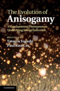 Image of The Evolution of Anisogamy by Tatsuya Togashi Hardback