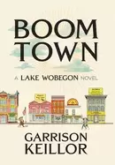 Image of boom town a lake wobegon novel
