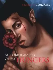 Image of Autobiography of My Hungers