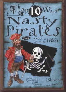 Image of Top 10 Worst Nasty Pirates You Wouldnt Want to Meet by Fiona Macdonald Book
