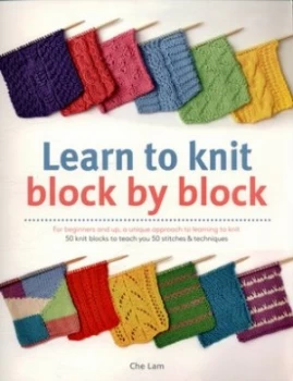Image of Learn to Knit Block by Block by Che Lam Book