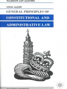 Image of General Principles of Constitutional and Administrative Law by John Alder and Michael Haley and Barry Hough and Richard Mullender Book