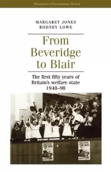 Image of From Beveridge to Blair : The First Fifty Years of Britains Welfare State 1948-98