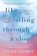 Image of like falling through a cloud a lyrical memoir