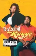 Image of raising kanye life lessons from the mother of a hip hop superstar
