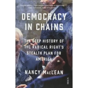 Image of Democracy in Chains : the deep history of the radical right's stealth plan for America